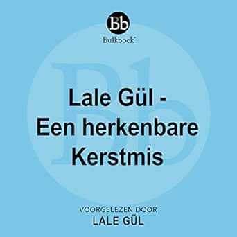 Lale Gul Een Herkenbare Kerstmis By Bulkboek Feat Lale Gul On Amazon Music Amazon Com