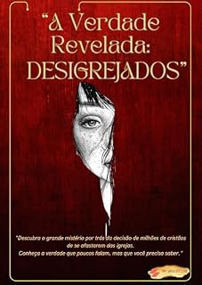 Livro "A Verdade Revelada: Desigrejados": Descubra o grande mistério por trás da decisão de milhões de cristãos de se afastarem das igrejas. Conheça a verdade que poucos falam, mas que você precisa saber."