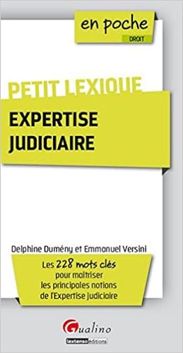 Petit lexique de l'expertise judiciaire, by Delphine Dumeny Emmanuel Versini Petit lexique de l'expertise judiciaire, by Delphine Dumeny Emmanuel Versini