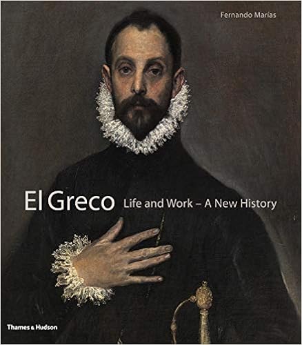 El Greco Life And Work A New History Marias Fernando 9780500093771 Amazon Com Books