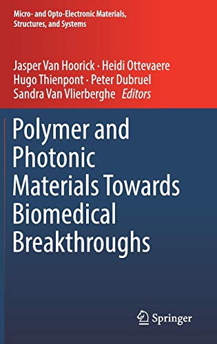 Polymer and Photonic Materials Towards Biomedical Breakthroughs (Micro- and Opto-Electronic Materials, Structures, and Systems)