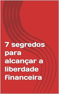 Livro 7 segredos para alcançar a liberdade financeira