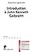Introduction à John Kenneth Galbraith (French Edition) by