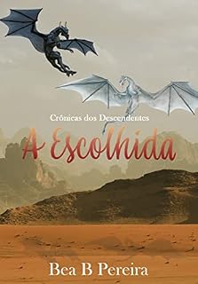 Livro A Escolhida: Livro 2 da Série Crônicas dos Descendentes