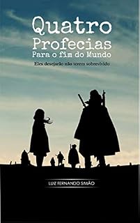 Livro Quatro Profecias para o Fim do Mundo: Uma saga de sobrevivência pós-apocalíptica