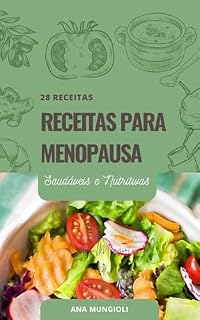 Livro Receitas para a Menopausa: Alimentação Saudável para Controlar Sintomas e Ganhar Energia