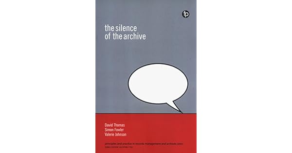 The Silence Of The Archive By Valerie Johnson Simon Fowler - 
