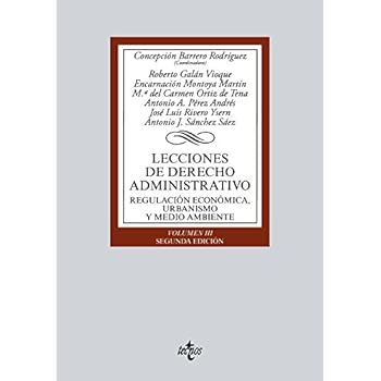 Lecciones de Derecho Administrativo. Regulación económica, urbanismo y medio ambiente - Volumen III (Derecho - Biblioteca Universitaria De Editorial Tecnos) Lecciones de Derecho Administrativo. Regulación económica, urbanismo y medio ambiente - Volumen III (Derecho - Biblioteca Universitaria De Editorial Tecnos)