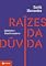 Livro Raízes da dúvida: Ceticismo e filosofia moderna