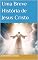 Livro Uma Breve História de Jesus Cristo