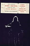 Why Should the Devil Have All the Good Music?: Larry Norman and the Perils of Christian Rock by Gregory Thornbury