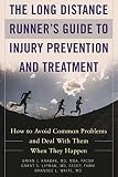 The Long Distance Runner's Guide to Injury Prevention and Treatment: How to Avoid Common Problems an by Brian J. Krabak, Grant S. Lipman