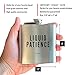 LIQUID PATIENCE | Damn Fine Hip Flask | 6oz Stainless Steel | Funny Teacher, Mom, or Dad Gift for Booze Lovers