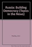 Front cover for the book Russia: Building Democracy by John Bradley
