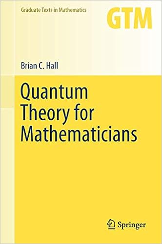Quantum Theory For Mathematicians Graduate Texts In Mathematics 267 Hall Brian C Amazon Com Books