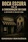 Livro BOCA ESCURA: VOL. III — A CONSAGRAÇÃO DO CAOS — A ESCURIDÃO É QUASE PLENA