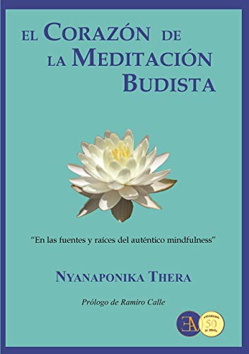 EL CORAZON DE LA MEDITACION BUDISTA: En las fuentes y raíces del auténtico mind…