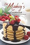 Chef Mickey's Cookbook: Homemade Disney Recipes and
