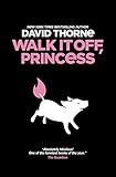 Walk It Off, Princess by David Thorne