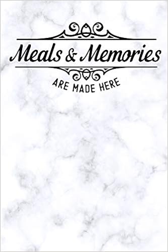 Buy Meals And Memories Are Made Here White Marble Blank Cookbook Recipes With Table Of Contents Recipe Journal To Write In Gift For Women Girls And Mom For Mothers Day Book