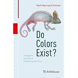 Do Colors Exist?: and other profound physics questions