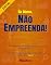 Livro Na Dúvida, Não Empreenda!