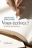 Vous écrivez ? Le roman de l'écriture (HORS SERIE LITT) (French Edition) by 
