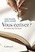 Vous écrivez ? Le roman de l'écriture (HORS SERIE LITT) (French Edition) by 