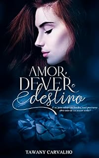 Livro AMOR, DEVER e DESTINO: Livro 1 - Série Destinados