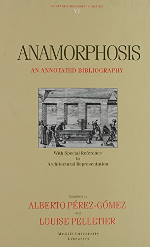 Anamorphosis: An Annotated Bibliography (Fontanus Monograph Series) Anamorphosis: An Annotated Bibliography (Fontanus Monograph Series)