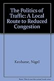 Image de The Politics of Traffic: A Local Route to Reduced Congestion