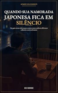 Livro Quando sua namorada japonesa fica em silêncio: Um guia sereno sobre menos contato, sinais confusos, diferenças culturais e conversa honesta