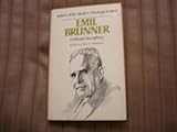 Emil Brunner (Makers of the modern theological mind)