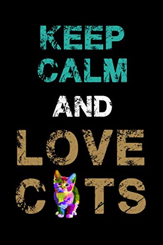 Keep calm and love cats notebook: Lined notebook