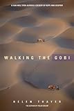 Walking the Gobi: A 1600-Mile Trek Across a Desert of Hope and Despair