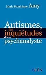 Autismes, les inquiétudes d'une psychanalyste