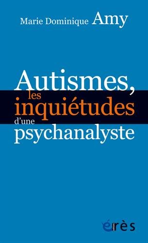 Autismes, les inquiétudes d'une psychanalyste
