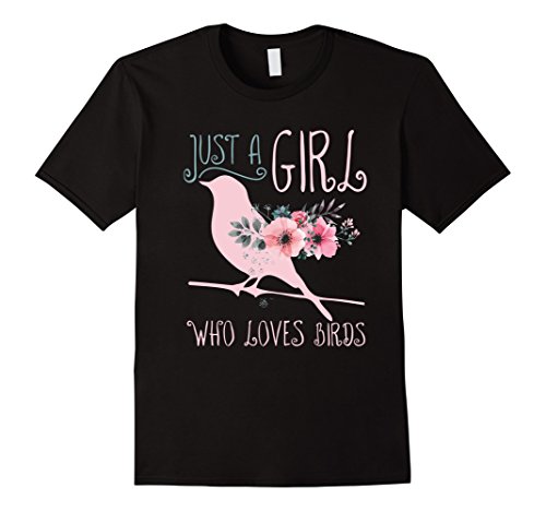 Just A Girl Who Loves Birds T Shirt Funny Bird Desertcart Seychelles