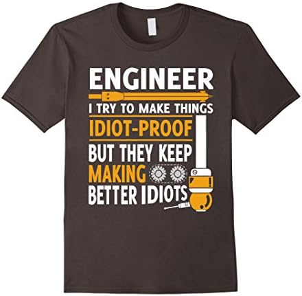 Mens Engineer I try to make things idiot-proof t-shirt Large Asphalt