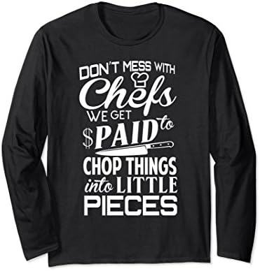 Unisex Funny Don't Mess With Chefs Long Sleeve T-shirt for Chefs XL: Black