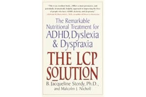 The LCP Solution: The Remarkable Nutritional Treatment for ADHD, Dyslexia, and Dyspraxia