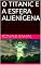 Livro O TITANIC E A ESFERA ALIENÍGENA