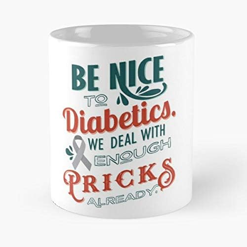 Diabetes Diabetics T1d Insulin - Coffee Mugs Best Gift Unique Ceramic Novelty Cup