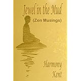 Jewel in the Mud: Zen Musings