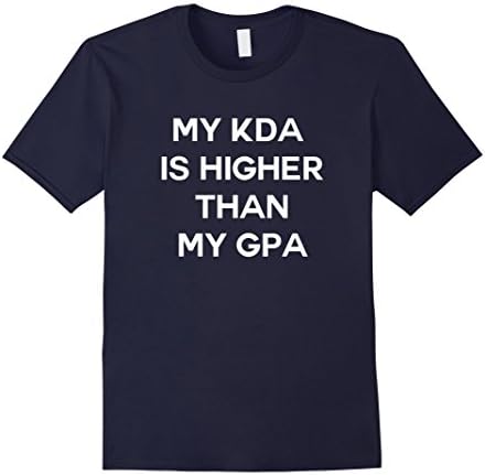 Mens My KDA is Higher than my GPA T-Shirt Small Navy