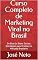 Livro Curso Completo de Marketing Viral no Brasil: Do Buzz às Redes Sociais: Estratégias para Viralizar no Mercado Brasileiro (Marketing Digital Livro 6)
