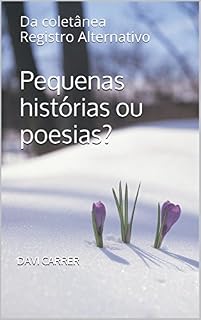 Livro Pequenas histórias ou poesias?: Da coletânea Registro Alternativo