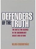 Defenders of the Truth: The Sociobiology Debate