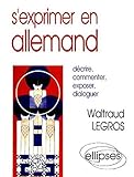 S'exprimer en allemand: Le guide du commentaire by 
