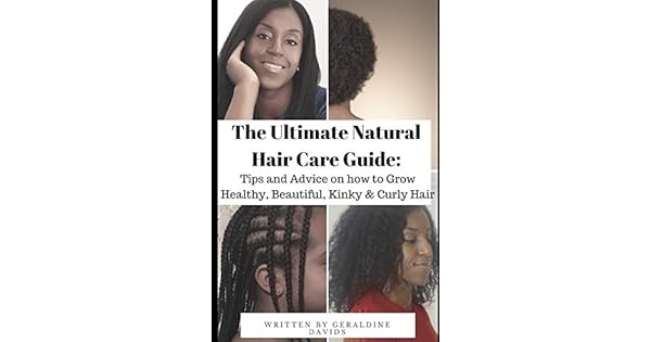 The Ultimate Natural Hair Care Guide Tips And Advice On How To